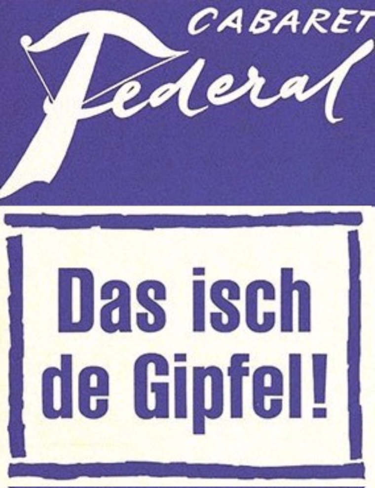 1953, Das isch de Gipfel, Cabaret Federal